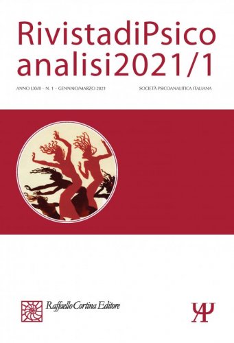 Rivista di Psicoanalisi 2021/1 - LXVII - (1) - Gennaio/Marzo 2021
