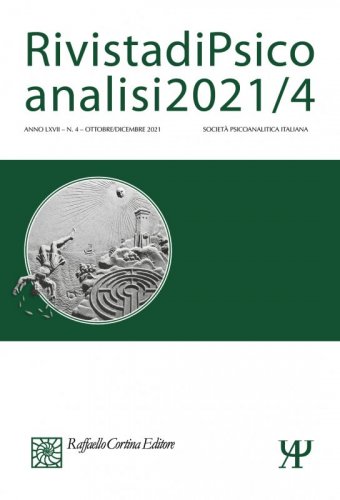 Rivista di Psicoanalisi 2021/4 - LXVII - (4) - Ottobre/Dicembre 2021