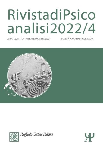 Rivista di Psicoanalisi 2022/4 - LXVIII - (4) - Ottobre/Dicembre 2022