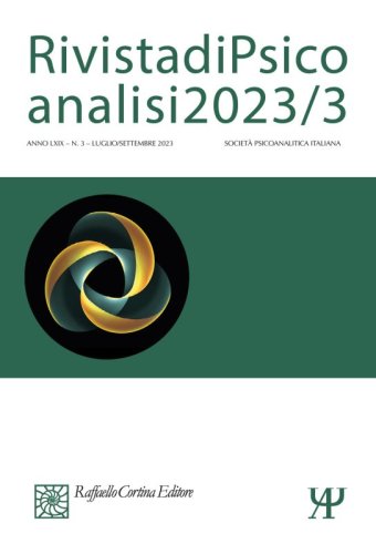 Rivista di Psicoanalisi 2023/3 - LXIX - (3) - Luglio/Settembre 2023