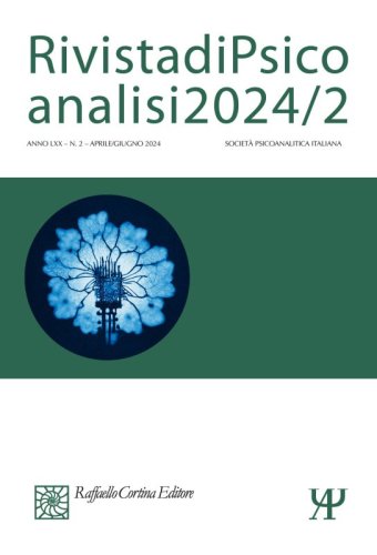 Rivista di Psicoanalisi 2024/2 - LXX - (2) - Aprile/Giugno 2024