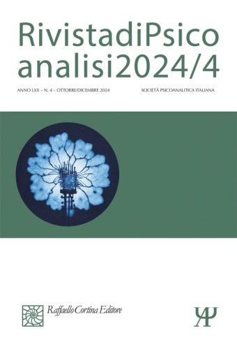 Rivista di Psicoanalisi 2024/4 - LXX - (4) - Ottobre/Dicembre 2024
