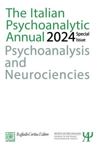 The Italian Psychoanalytic Annual Special Issue 2024 - Psychoanalysis and Neurosciences